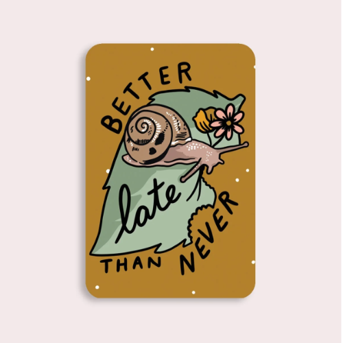 better-late-snail-sticker