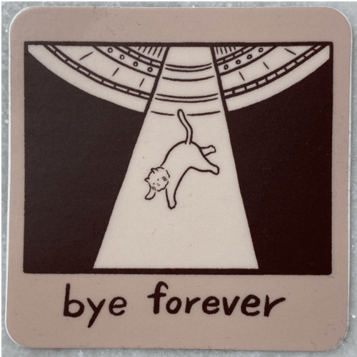 Bye Forever (UFO cat) Vinyl Sticker te koop bij Almost Summer Amsterdam 10832