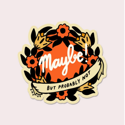 Maybe Vinyl Sticker