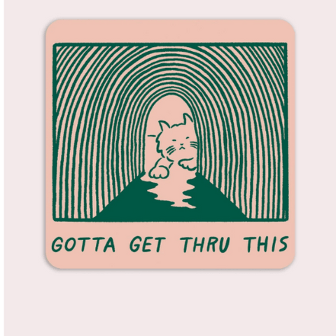 Gotta Get Thru This Vinyl Sticker te koop bij Almost Summer Amsterdam 10338