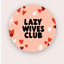 Lazy Wives Club Vinyl Sticker te koop bij Almost Summer Amsterdam 10334