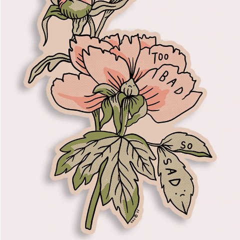 Too Bad (Peonies) Vinyl Sticker te koop bij Almost Summer Amsterdam 10634