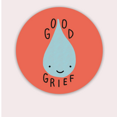 Good Grief Vinyl Sticker